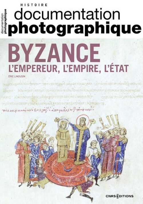 Byzance. L'Empereur l'Empire l'Etat, (Documentation photographique, Les dossiers n°8148), 2022, 64 p.