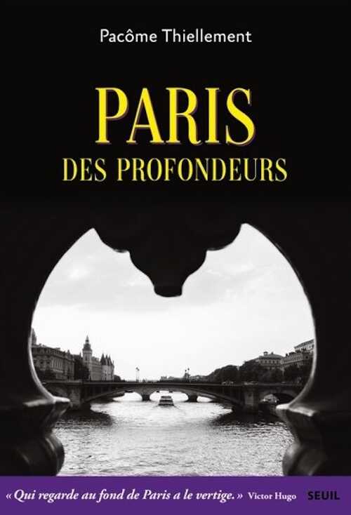 Paris des profondeurs, 2022, 240 p.