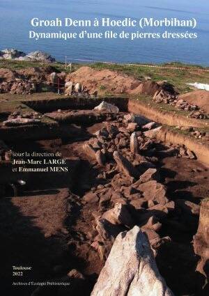 Groah Denn à Hoedic (Morbihan). Dynamique d'une file de pierres dressées, 2022, 368 p.