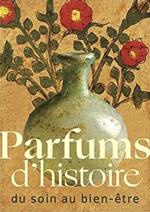 Parfums d'histoire, du soin au bien-être, 2022, 80 p.