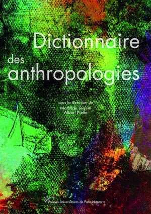 Dictionnaire des anthropologies, 2022, 1076 p.