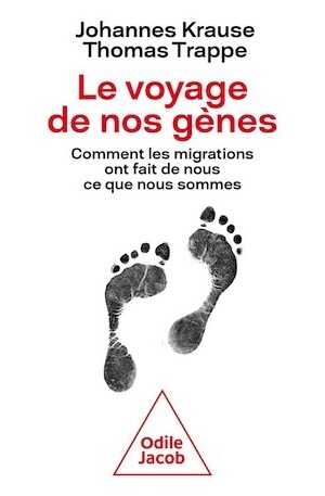 Le voyage de nos gènes. Comment les migrations ont fait de nous ce que nous sommes, 2022, 320 p.
