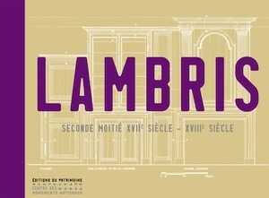 Lambris. Seconde moitié XVIIe siècle – XVIIIe siècle, 2022, 408 p.