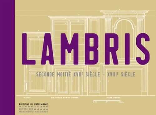 Lambris. Seconde moitié XVIIe siècle – XVIIIe siècle, 2022, 408 p.