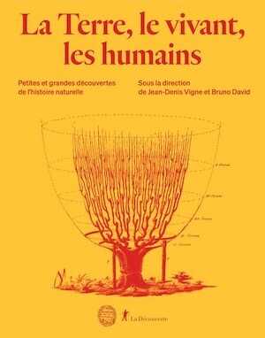 La Terre, le vivant, les humains. Petites et grandes découvertes de l'histoire naturelle, 2022, 420 p.