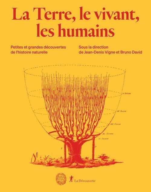 La Terre, le vivant, les humains. Petites et grandes découvertes de l'histoire naturelle, 2022, 420 p.