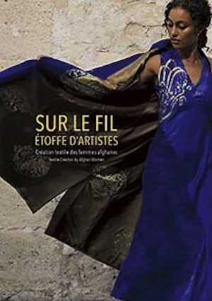 Sur le fil, étoffes d'artistes. Création textile des femmes afghanes, 2022, 64 p., 40 ill.