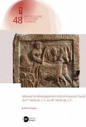 Mesurer le développement économique en Gaule du Ier siècle av. J.-C. au VIIe siècle ap. J.-C., 2022, 220 p.