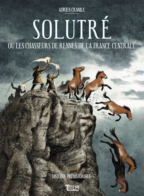 Solutré ou les chasseurs de rennes de la France centrale, 2022, rééd. de 1872, 154 p.