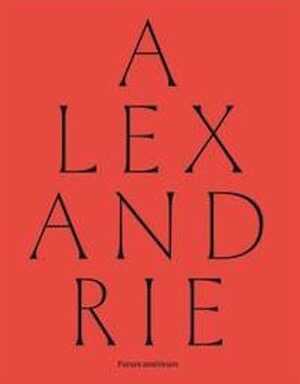 Alexandrie. Futurs antérieurs, 2022, 240 p.