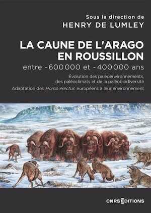 La Caune de l'Arago en Roussillon entre – 600 000 et – 400 000 ans. Évolution des paléoenvironnements, des paléoclimats et de la paléobiodiversité. Adaptation des Homo erectus européens à leur environnement, 2022, 110 p.