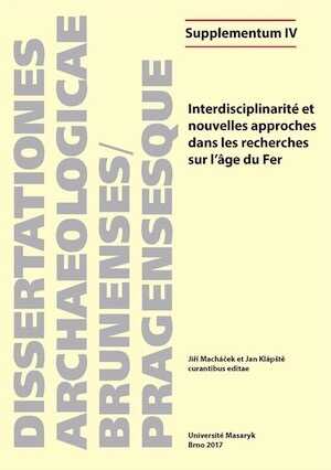 Interdisciplinarité et nouvelles approches dans les recherches sur l'âge du Fer, 2017, 210 p.