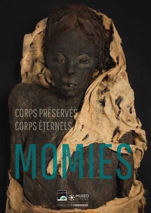 Momies. Corps préservés, corps éternels, 2022, 142 p.