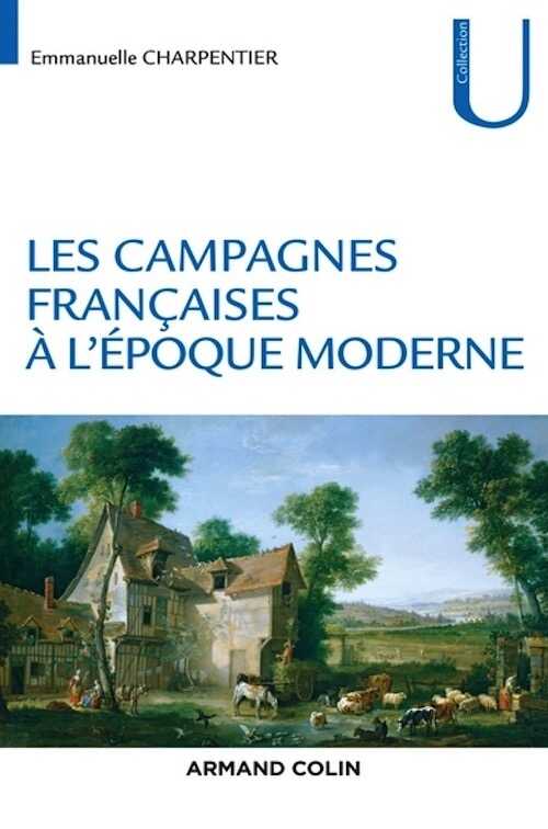 Les campagnes françaises à l'époque moderne, 2021, 368 p.