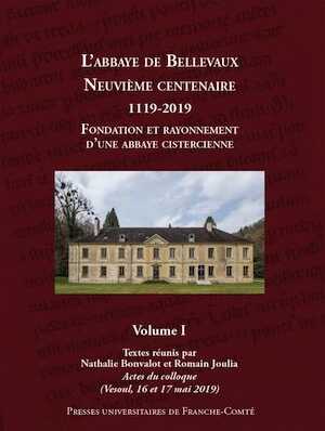L'abbaye de Bellevaux. Neuvième centenaire (1119-2019). Fondation et rayonnement d'une abbaye cistercienne, 2022. 2 volumes.