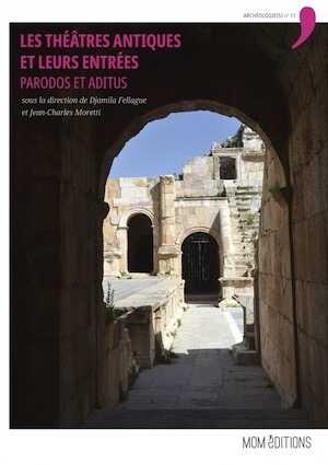 Les théâtres antiques et leurs entrées. Parodos et Aditus, 2024, 379 p., 248 ill.