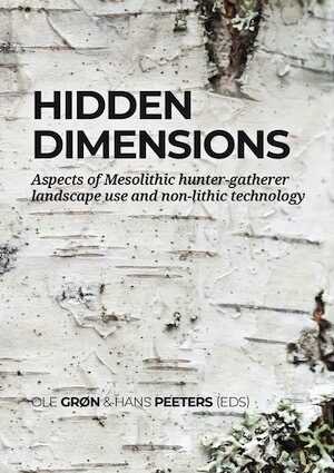Hidden dimensions. Aspects of Mesolithic hunter-gatherer landscape use and non-lithic technology, 2022, 260 p.