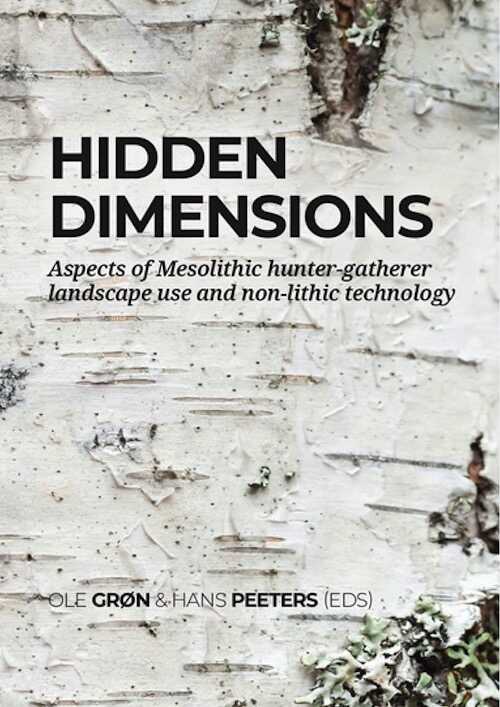 Hidden dimensions. Aspects of Mesolithic hunter-gatherer landscape use and non-lithic technology, 2022, 260 p.