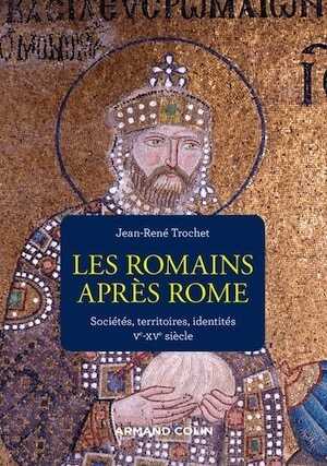 Les Romains après Rome. Sociétés, territoires, identités, Ve-XVe, 2022, 224 p.