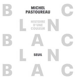 Blanc. Histoire d'une couleur, 2022, 240 p.