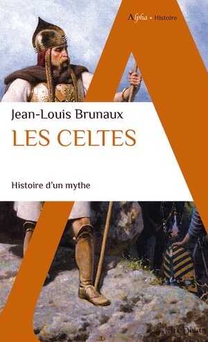 Les Celtes. Histoire d'un mythe, 2022, 370 p.