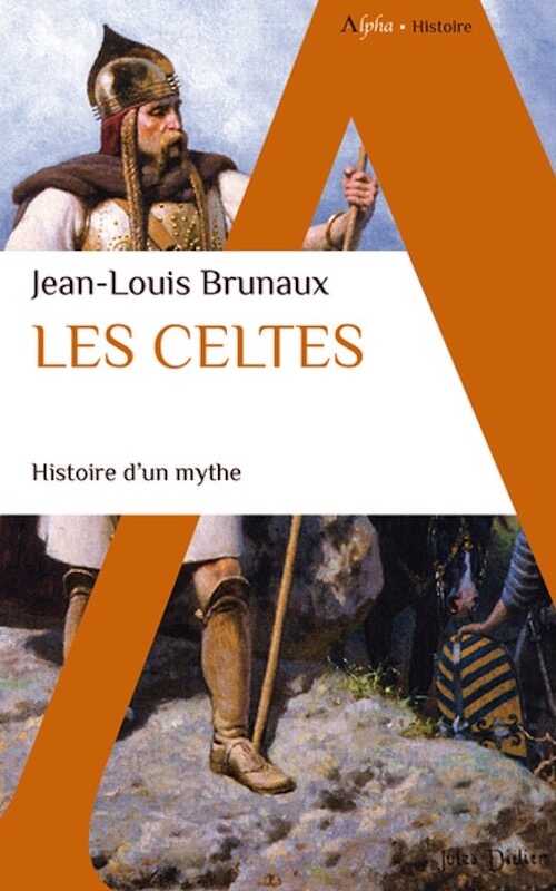 Les Celtes. Histoire d'un mythe, 2022, 370 p.