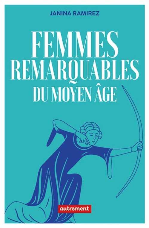 Femmes remarquables du Moyen Age, 2022, 376 p.
