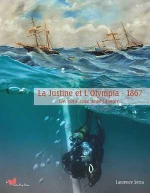 La Justine et L'Olympia - 1867. Un cold case sous la mer..., 2022, 144 p.