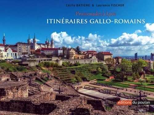 Promenades à Lyon : itinéraires gallo-romains, 2022, 80 p.