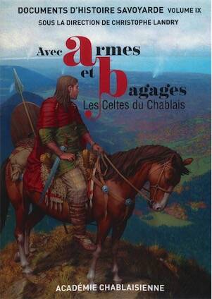 ÉPUISÉ - Avec armes et bagages. Les Celtes du Chablais, 2022, 154 p.