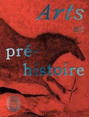 Arts et préhistoire, (cat. expo. musée de l'Homme, nov. 2022 - mai 2023), 2022, 302 p.