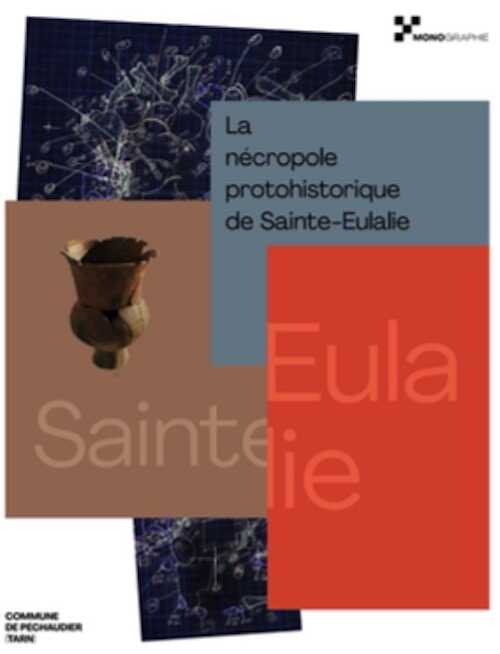 La nécropole protohistorique de Sainte-Eulalie, la fouille de Jean-François Salinier, 2022, 348 p.