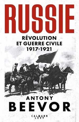 Russie. Révolution et Guerre Civile (1917-1921), 2022, 568 p.