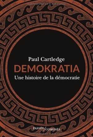 Demokratia. Une histoire de la démocratie, 2023, 382 p.