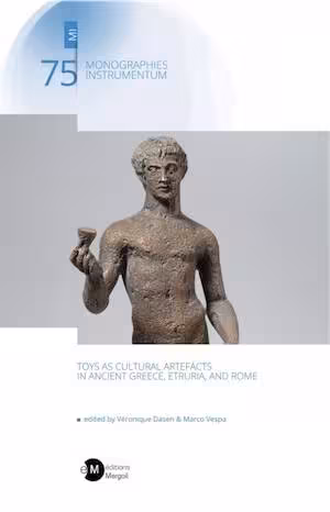 Toys as Cultural Artefacts in Ancient Greece, Etruria, and Rome, 2022, 266 p., ill. coul.