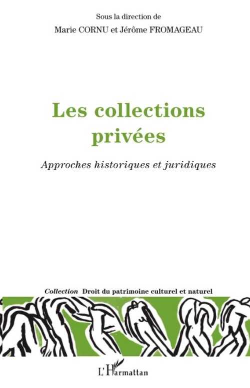 Les collections privées. Approches historiques et juridiques, 2022, 252 p.