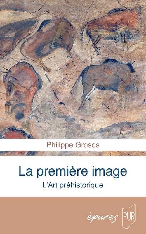 La première image. L'art préhistorique, 2023, 122 p.