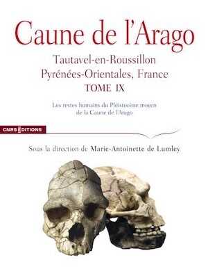 Caune de l'Arago, tome IX. Tautavel-en-Roussillon Pyrénées-Orientales, France, 2023, 886 p.