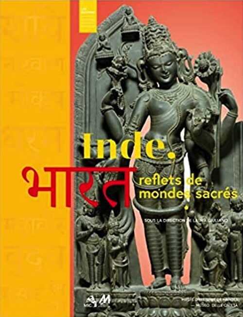 Inde, reflets de mondes sacrés. Hindouisme, jaïnisme et bouddhisme, (cat. expo. Château des ducs de Bretagne, Nantes, oct. 2022-avril 2023), 2022, 277 p.