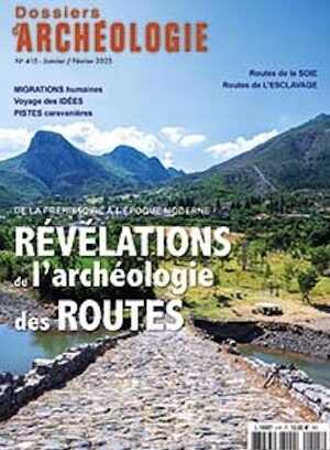 n° 415, Janvier-Février 2023. Révélations de l'archéologie des routes.