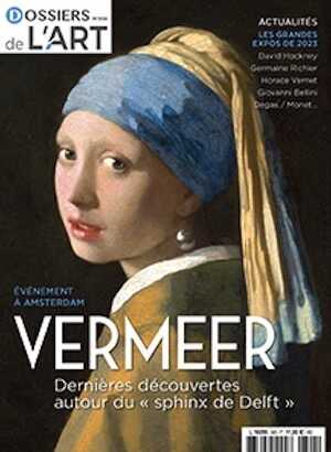 n° 305, Février 2023. Vermeer, dernières découvertes autour du “sphinx de Delft”