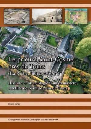 Le prieuré Saint-Cosme près de Tours (La Riche, Indre-et-Loire).Histoire et archéologie d'un monastère satellite de Saint-Martin de Tours, (83e suppl. RACF), 2023, 348 p.