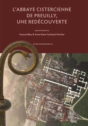 L'abbaye cistercienne de Preuilly, une redécouverte, (actes journée d'étude, collège des Bernardins, Paris, sept. 2018), 2021, 518 p.