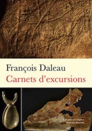Carnets d'excursions, 2021, 730 p., 800 gravures et dessins n.b.