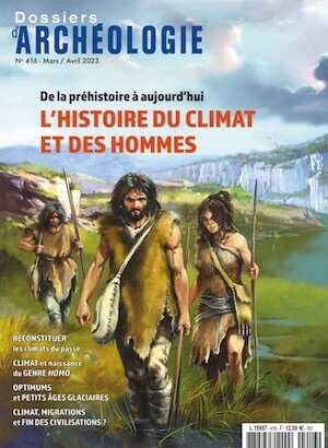 n°416, Mars-Avril 2023. L'histoire du climat et des hommes, de la préhistoire à aujourd'hui.