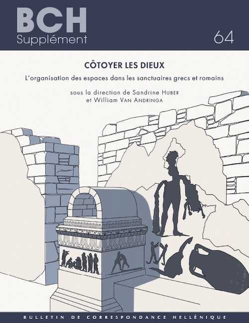 Côtoyer les dieux. L'organisation des espaces dans les sanctuaires grecs et romain, 2022, 258 p.
