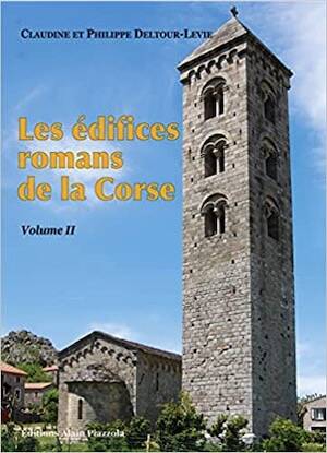 Les édifices romans de la Corse. Volume 2, 2022, 416 p.