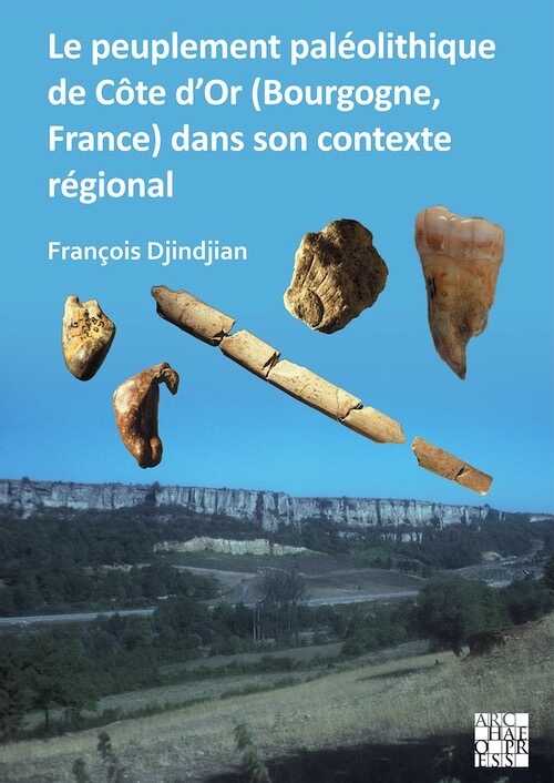 Le peuplement paléolithique de Côte d'Or (Bourgogne, France) dans son contexte regional, 2023, 96 p.