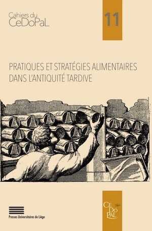 Pratiques et stratégies alimentaires dans l'Antiquité tardive, 2023, 174 p.