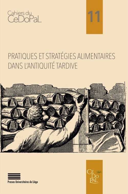 Pratiques et stratégies alimentaires dans l'Antiquité tardive, 2023, 174 p.
